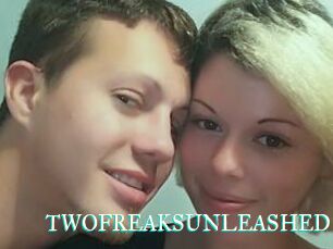 TWOFREAKSUNLEASHED