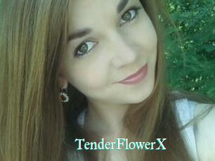 TenderFlowerX