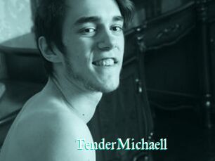 TenderMichaell