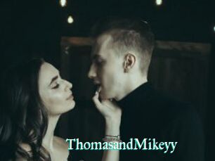ThomasandMikeyy