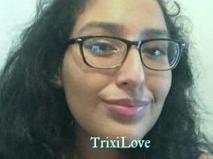 TrixiLove