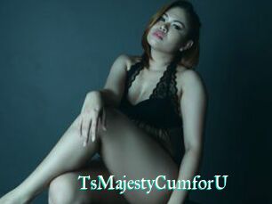 TsMajestyCumforU