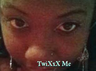TwiXxX_Me