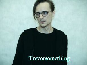 Trevorsomething