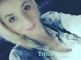 Trixiie