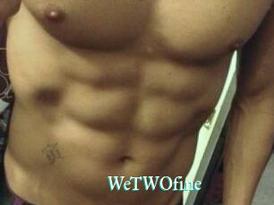 WeTWOfine