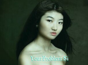 YourProblem_Si