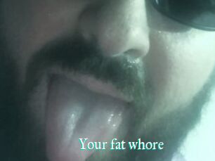 Your_fat_whore