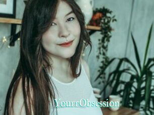YourrObsession