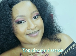 Yourdreammisstress