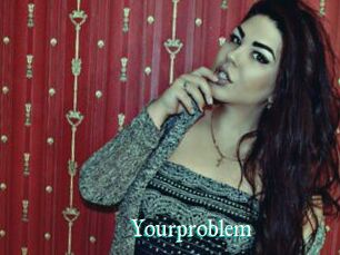 Yourproblem